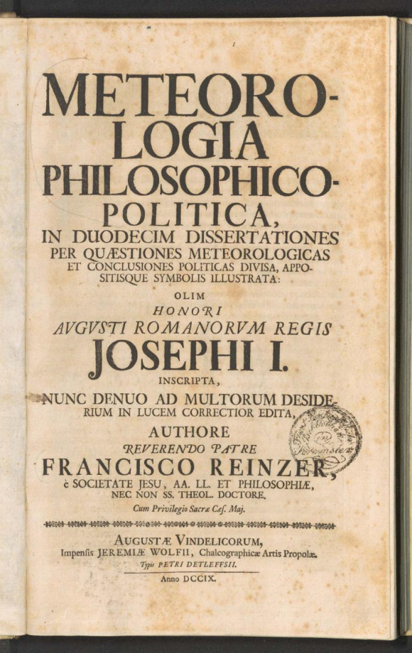 METEOROLOGIA PHILOSOPHICO-POLITICA, IN DUODECIM DISSERTATIONES PER QUAESTIONES METEOROLOGICAS ET CONCLUSIONES POLITICAS DIVISA, APPOSITISQUE SYMBOLIS ILLUSTRATA