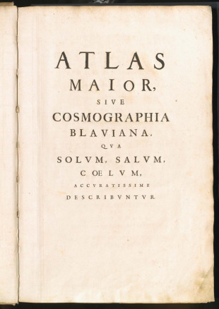 GEOGRAPHIA, QVAE EST COSMOGRAPHIAE BLAVIANAE PARS PRIMA, QVA ORBIS TERRAE TABVLIS ANTE OCVLOS PONITVR, ET DESCRIPTIONIBVS ILLVSTRATVR