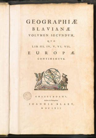 GEOGRAPHIAE BLAVIANAE VOLVMEN SECVNDVM, QVO LIB. III, IV, V, VI, VII, EUROPAE CONTINENTVR