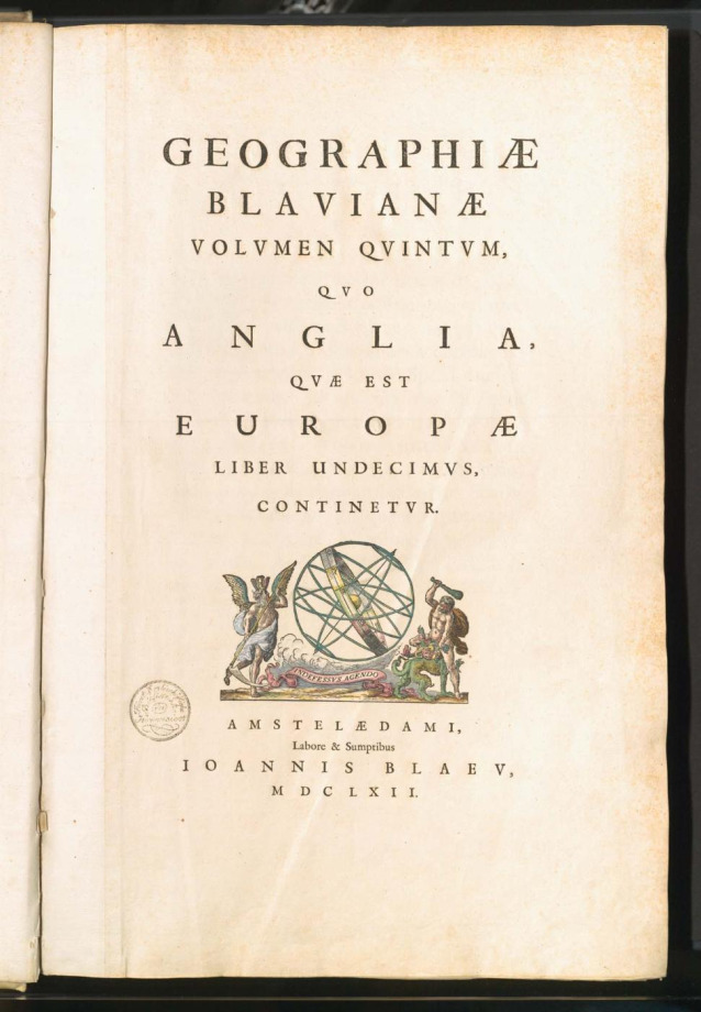 GEOGRAPHIAE BLAVIANAE VOLVMEN QVINTVM, QVO ANGLIA, QVAE EST EUROPAE LIBER UNDECIMVS, CONTINETVR