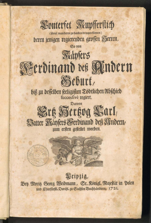 Conterfet Kupfferstich (soviel man deren zu handen bringen können) deren jenigen regierenden grossen Herren, So von Käysers Ferdinand deß Andern Geburth