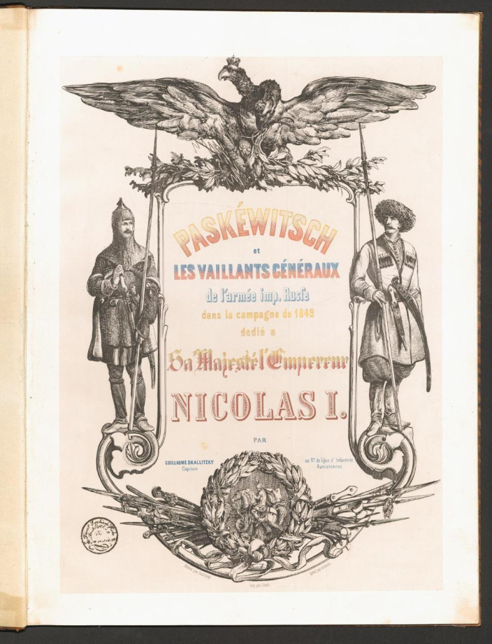 PASKÉWITSCH et LES VAILLANTS GÉNÉRAUX de l'armée imp[ériale] Russe dans la campagne de 1849