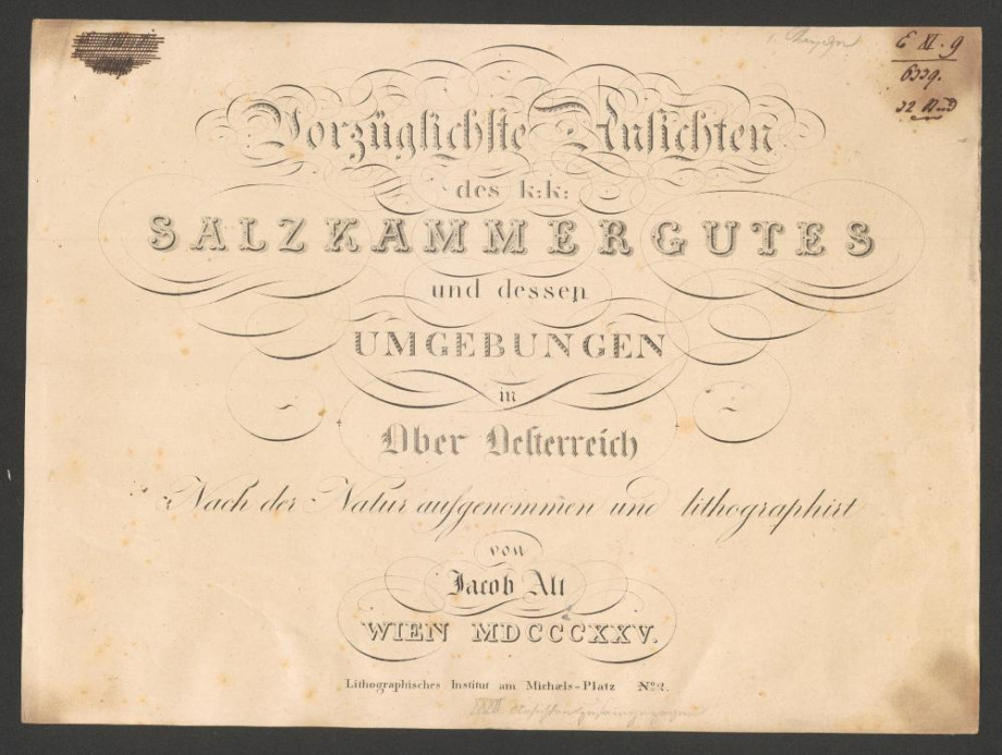 Vorzüglichste Ansichten des k. k. SALZKAMMERGUTES und dessen UMGEBUNGEN in Ober Oesterreich 