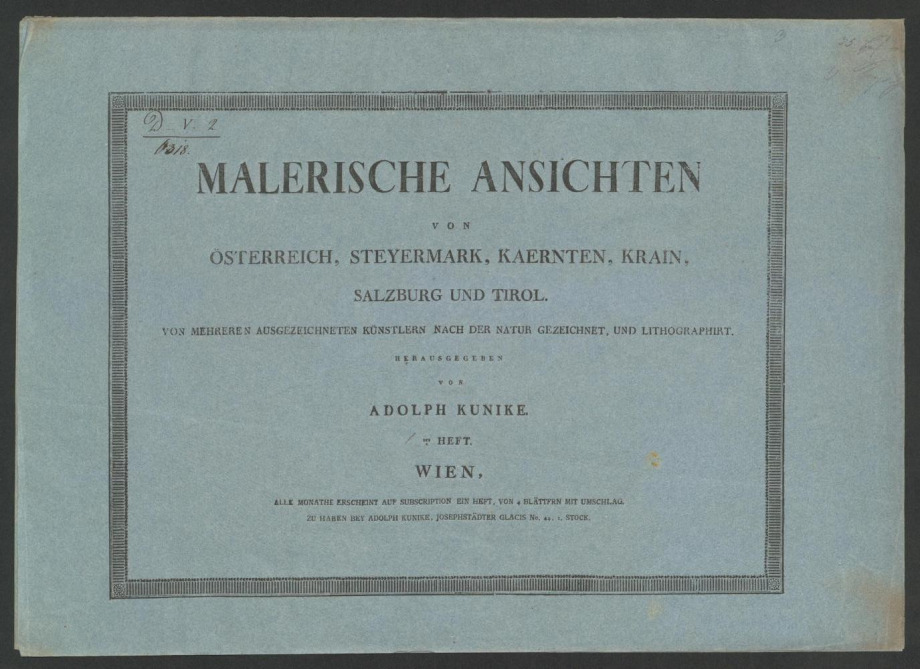 MALERISCHE ANSICHTEN VON ÖSTERREICH, STEYERMARK, KAERNTEN, KRAIN, SALZBURG UND TIROL