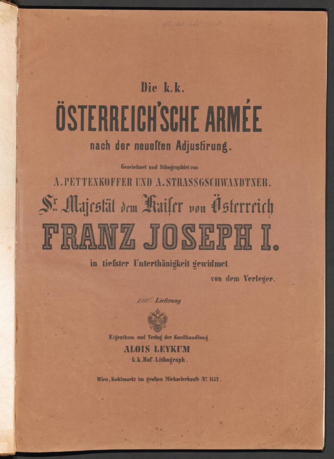 Die k[aiserlich]-k[önigliches] ÖSTERREICH'SCHE ARMEE nach der neuesten Adjustirung.