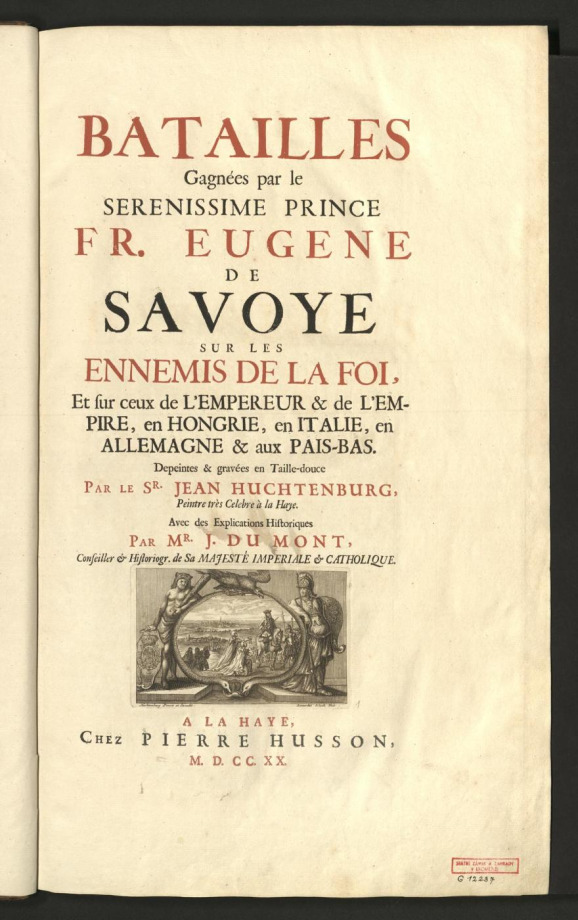 BATAILLES Gagnées par le SERENISSIME PRINCE FR. EUGENE DE SAVOYE