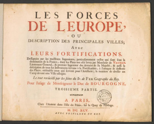 LES FORCES DE L'EUROPE, OU DESCRIPTION DES PRINCIPALES VILLES; AVEC LEURS FORTIFICATIONS
