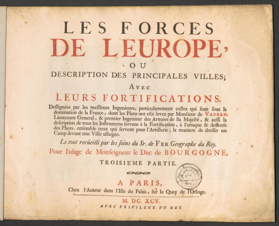 LES FORCES DE L'EUROPE, OU DESCRIPTION DES PRINCIPALES VILLES; AVEC LEURS FORTIFICATIONS