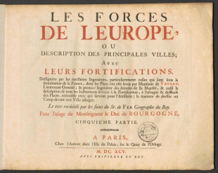 LES FORCES DE L'EUROPE, OU DESCRIPTION DES PRINCIPALES VILLES; AVEC LEURS FORTIFICATIONS