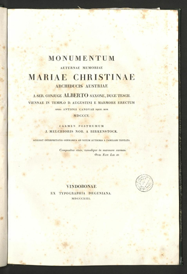 MONUMENTUM AETERNAE MEMORIAE MARIAE CHRISTINAE ARCHIDUCIS AUSTRIAE A SER. CONJUGE ALBERTO SAXONE, DUCE TESCH 