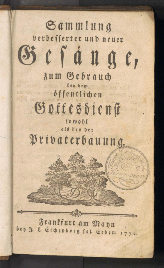 Sammlung verbesserter und neuer Gesänge zum Gebrauch bey dem öffentlichen Gottesdienst sowohl als bey der Privaterbauung