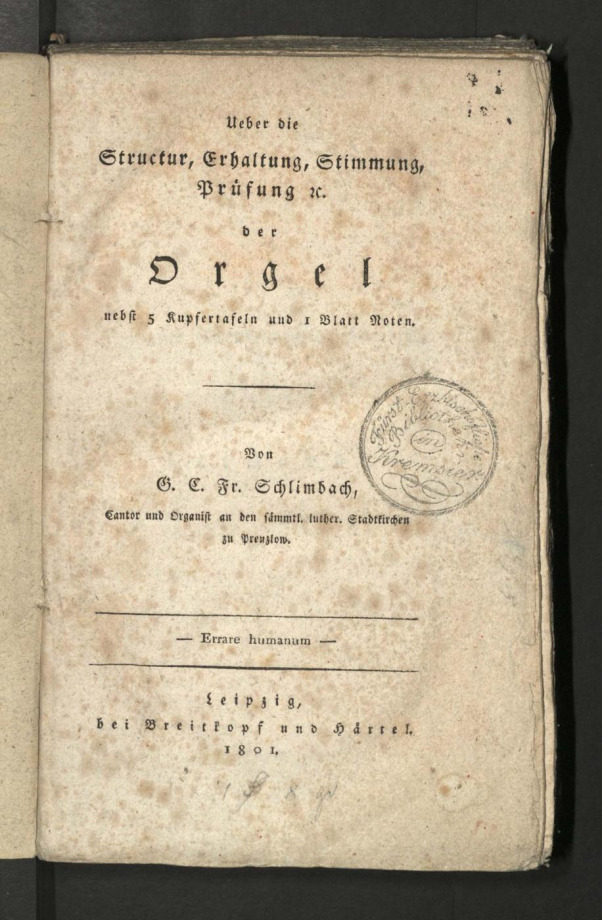 Ueber die Structur, Erhaltung, Stimmung, Prüfung etc. der Orgel