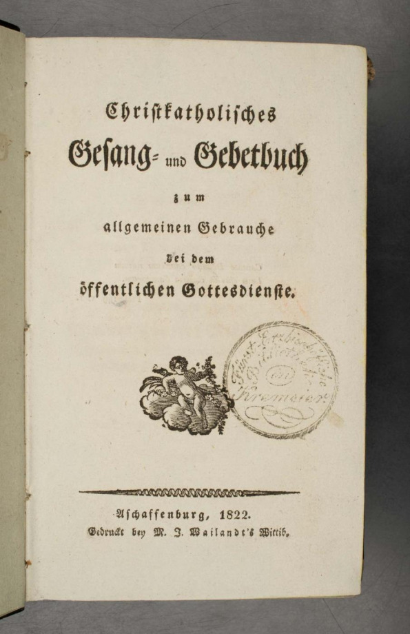 Christkatholisches Gesang- und Gebetbuch zum allgemeinen Gebrauche bei dem öffentlichen Gottesdienste