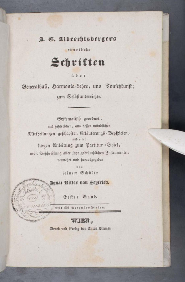 J. G. Albrechtsberger's sämmtliche Schriften über Generalbaß, Harmonie-Lehre, und Tonsetzkunst; zum Selbstunterrichte