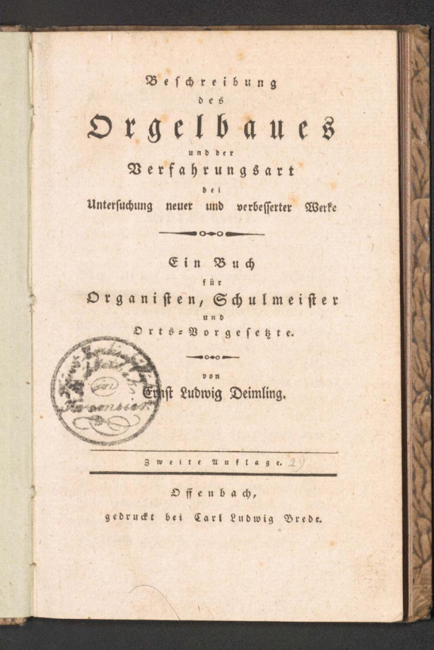 Beschreibung des Orgelbaues und der Verfahrungsart bei Untersuchung neuer und verbesserter Werke