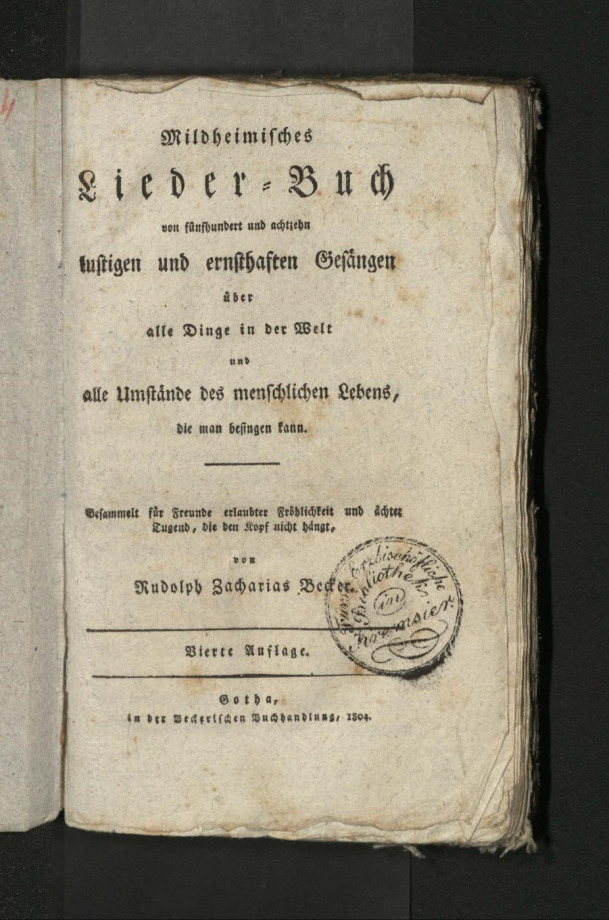 Mildheimisches Lieder-Buch von fünfhundert und achtzehn lustigen und ernsthaften Gesängen über alle Dinge in der Welt 