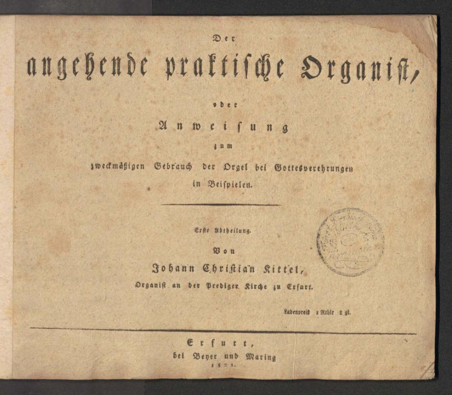 Der angehende praktische Organist, oder Anweisung zum zweckmässigen Gebrauch der Orgel bei Gottesverehrungen in Beispielen.