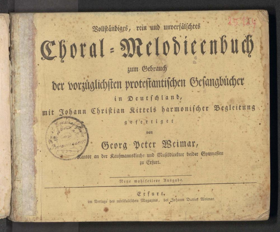 Vollständiges, rein und unverfälschtes Choral-Melodienbuch zum Gebrauch der vorzüglichsten protestantischen Gesangbücher in Deutschland