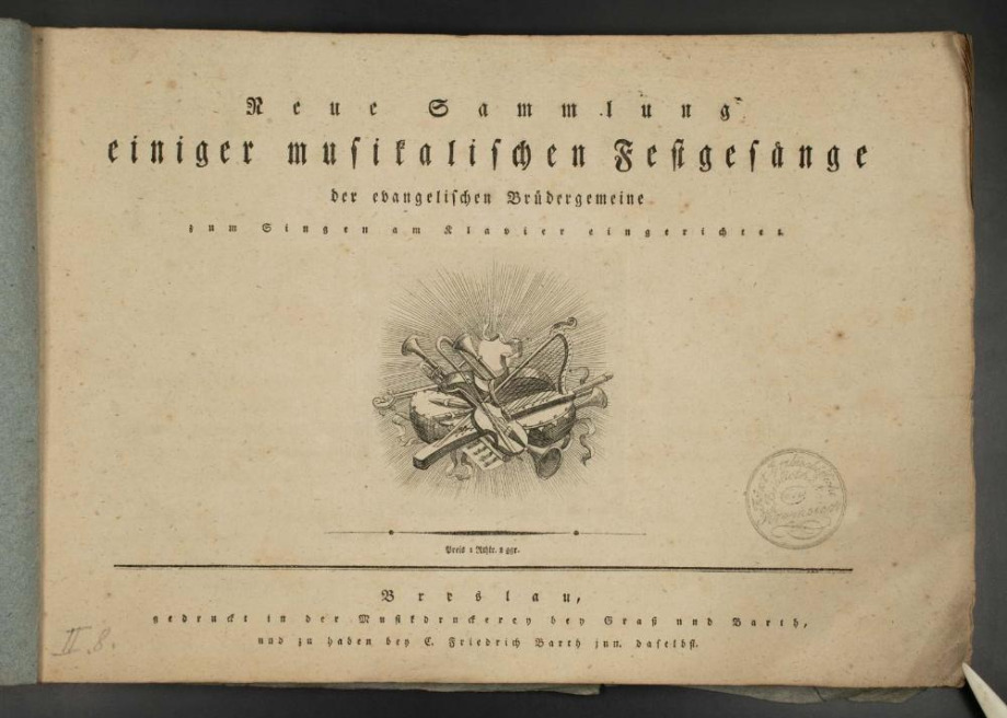 Neue Sammlung einiger musikalischen Festgesänge der evangelischen Brüdergemeine zum Singen am Klavier eingerichtet