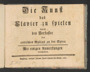 Die Kunst das Clavier zu spielen durch den Verfasser des critischen Musicus an der Spree