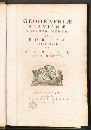 GEOGRAPHIAE BLAVIANAE VOLVMEN NONVM, QVO EUROPAE LIBER XVII, ET AFRICA, CONTINENTVR