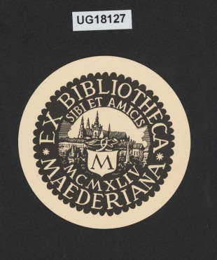 Ex bibliotheca Maederiana / sibi et amicis / MCMXLIV